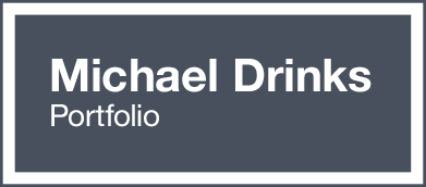 Michael Drinks - Portfolio